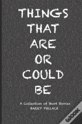 Things That Are Or Could Be
