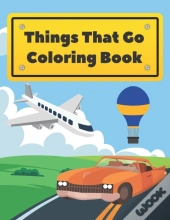 Things That Go Coloring Book