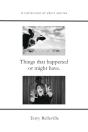 Things That Happened Or Might Have. : A - Preview