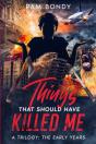 Things That Should Have Killed Me - Preview