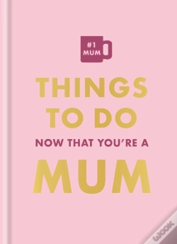 Capa do artigo Things To Do Now That You'Re A Mum