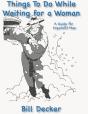 Things To Do While Waiting For A Woman - A Guide For Impatient Men - Preview