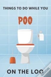 Things To Do While You Poo On The Loo