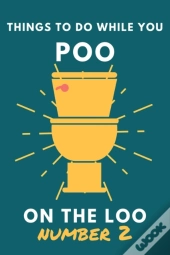 Things To Do While You Poo On The Loo Number 2