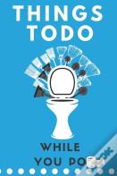 Things To Do While You Poo