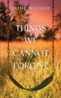 Things We Cannot Forgive - Preview