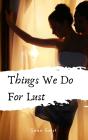 Things We Do For Lust: Deluxe - Preview