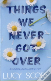 Things We Never Got Over