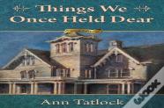 Things We Once Held Dear