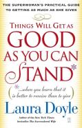 Things Will Get As Good As You Can Stand