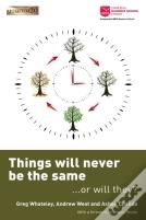 Things Will Never Be The Same - Or Will They?