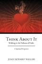 Think About It: Walking In The Fullness - Preview