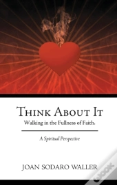Think About It: Walking In The Fullness