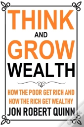 Think And Grow Wealth: How The Poor Get