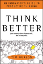 Think Better: An Innovator'S Guide To Productive Thinking - Preview