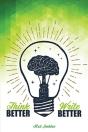 Think Better, Write Better - Preview