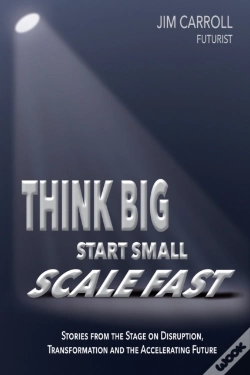 Capa do artigo Think Big, Start Small, Scale Fast