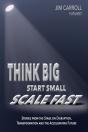 Think Big, Start Small, Scale Fast - Preview