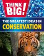 Think Big!: The Greatest Ideas In Conservation - Preview
