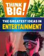 Think Big!: The Greatest Ideas In Entertainment - Preview