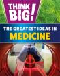 Think Big!: The Greatest Ideas In Medicine - Preview