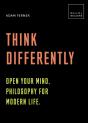 Think Differently: Open Your Mind. Philosophy For Modern Life - Preview