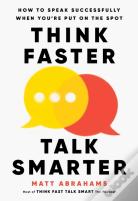 Think Faster, Talk Smarter