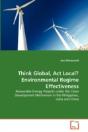 Think Global, Act Local? Environmental Regime Effectiveness - Preview