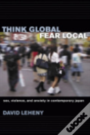 Think Global, Fear Local