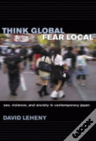 Think Global, Fear Local