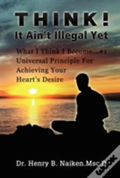 Think! It Ain'T Illegal Yet