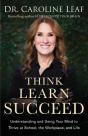 Think, Learn, Succeed Â€“ Understanding And Using Your Mind To Thrive At School, The Workplace, And Life - Preview