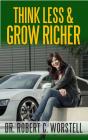 Think Less And Grow Richer - Preview