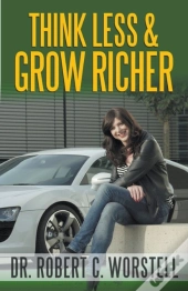 Think Less And Grow Richer