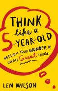 Think Like A 5 Year Old
