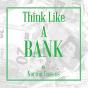 Think Like A Bank - Preview
