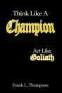 Think Like A Champion - Act Like Goliath - Preview