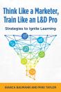 Think Like A Marketer, Train Like An L&D Pro - Preview