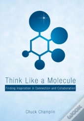 Think Like A Molecule