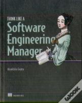 Think Like A Software Engineering Manager