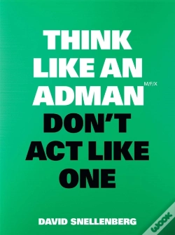 Capa do artigo Think Like An Adman, Don'T Act Like One