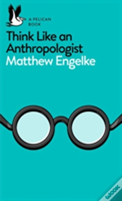 Capa do artigo Think Like An Anthropologist