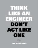 Think Like An Engineer, Don'T Act Like One