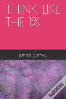 Think Like The 1%