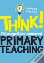 Think!: Metacognition-Powered Primary Teaching