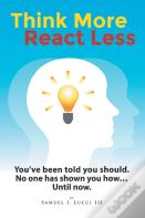 Think More React Less
