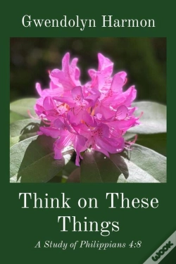 Capa do artigo Think On These Things: A Study Of Philippians 4