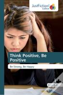 Think Positive, Be Positive