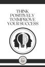 Think Positively To Improve Your Success - Preview