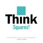 Think Squares! - Preview